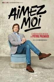 Pierre Palmade - Aimez-Moi movie poster