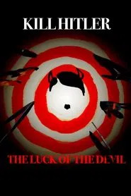 Kill Hitler! The Luck of the Devil movie poster