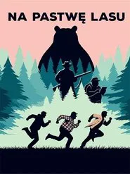 Poster do filme Na pastwę lasu