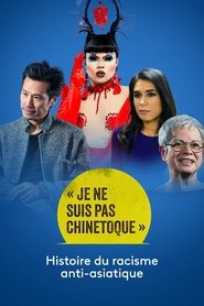 « Je ne suis pas chinetoque » : Histoire du racisme anti-asiatique movie poster