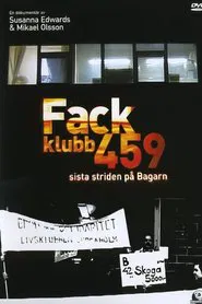 Fackklubb 459 - Sista striden på bagarn movie poster
