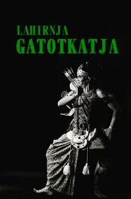 Lahirnja Gatotkatja movie poster