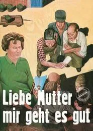 Liebe Mutter, mir geht es gut movie poster