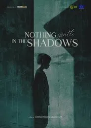 Nothing Gentle in the Shadows movie poster