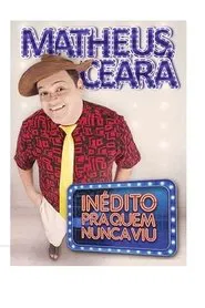 Matheus Ceará: Inédito Pra Quem Nunca Viu movie poster
