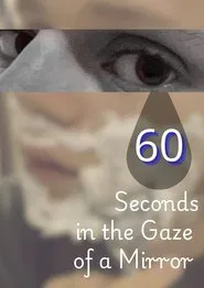 Poster do filme 60 Seconds in the Gaze of a Mirror