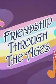 Friendship Through the Ages movie poster