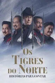 Poster do filme Os Tigres do Norte: Histórias para Contar