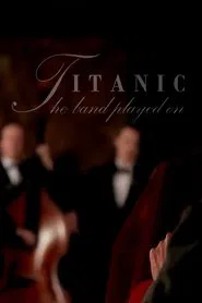 Titanic: And The Band Played On movie poster