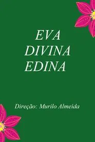 Poster do filme Eva, Divina e Edina.