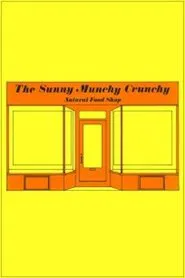 The Sunny Munchy Crunchy Natural Food Shop movie poster