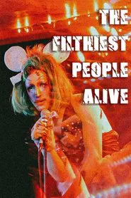 The Filthiest People Alive movie poster