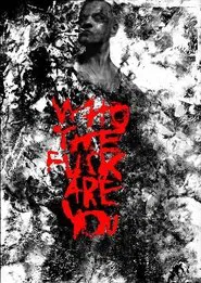 Who the Fuck Are You movie poster