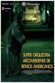 Super Orquestra Arcoverdense de Ritmos Americanos movie poster