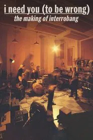 I Need You (To Be Wrong): The Making of Interrobang movie poster