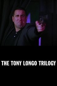 The Tony Longo Trilogy movie poster