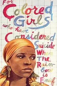 Poster do filme For Colored Girls Who Have Considered Suicide / When the Rainbow Is Enuf