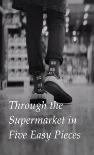Poster do filme Through the Supermarket in Five Easy Pieces