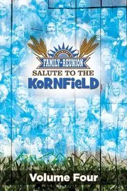 Country's Family Reunion: Salute to the Kornfield (Vol. 4) movie poster