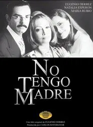 No tengo madre tv show poster