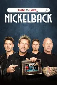 Hate to Love: Nickelback movie poster