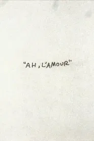 Ah, l'Amour movie poster