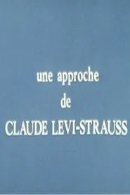 Une approche de Claude Lévi-Strauss movie poster