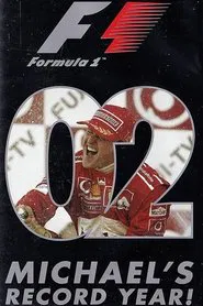 Michael's Record Year: The Official Review Of The 2002 FIA Formula One World Championship movie poster