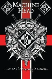 Machine Head: Live At The Regency Ballroom movie poster