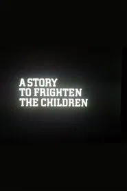 A Story to Frighten the Children movie poster