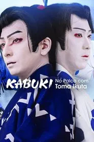 Poster do filme Kabuki: No Palco com Toma Ikuta