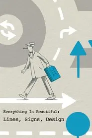 Poster do filme Everything Is Beautiful: Lines, Signs, Design