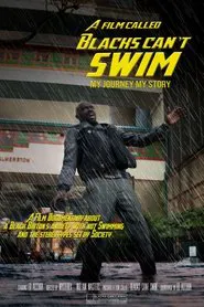 A Film Called Blacks Can't Swim (My Journey My Story) movie poster