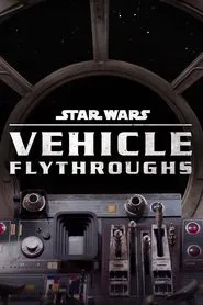 Star Wars Vehicle Flythroughs tv show poster