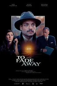 To Fade Away movie poster