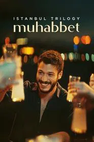 Istanbul Trilogy: Muhabbet movie poster