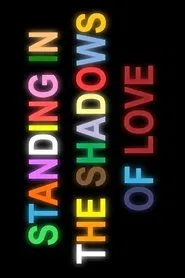 Standing in the Shadows of Love movie poster