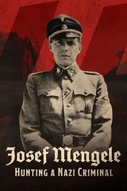 Josef Mengele: Hunting a Nazi Criminal movie poster
