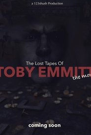 The Lost Tapes Of Toby Emmitt: The Movie movie poster