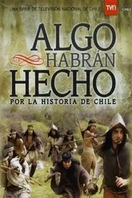 Algo habrán hecho por la historia de Chile tv show poster