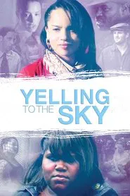 Yelling To The Sky movie poster