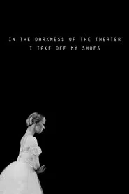 In the Darkness of the Theater I Take Off My Shoes movie poster