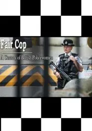 Fair Cop: A Century of British Policewomen movie poster