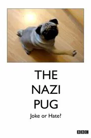 Poster do filme The Nazi Pug: Joke or Hate?
