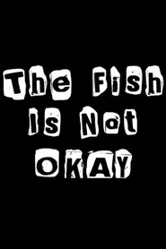 The Fish Is Not Okay movie poster