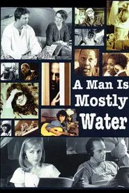 A Man Is Mostly Water movie poster