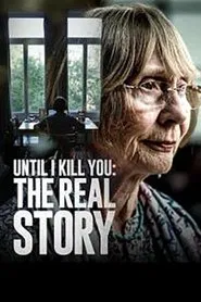 Poster da série Until I Kill You: The Real Story