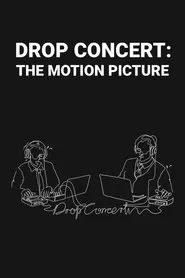 Drop Concert: the Motion Picture movie poster