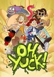 Oh Yuck! tv show poster