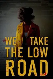 We Take the Low Road movie poster